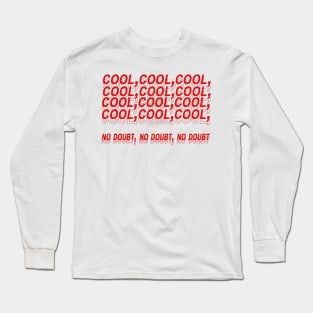 Cool, Cool, Cool- Design 1 Long Sleeve T-Shirt